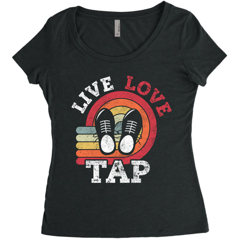 Live Love Tap Dance Dancer Distressed Retro Vintage Style-s3j3c Women's Triblend Scoop T-shirt by Kandurip541 | Artistshot