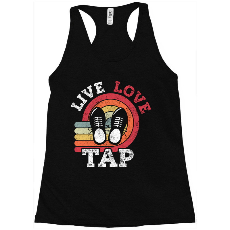 Live Love Tap Dance Dancer Distressed Retro Vintage Style-s3j3c Racerback Tank by Kandurip541 | Artistshot