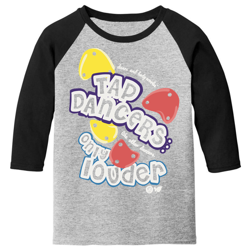 Loud Tap Dancers Youth 3/4 Sleeve by Kandurip541 | Artistshot