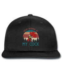 Stop Staring At My Cock Chicken Lovers Printed Hat | Artistshot