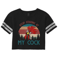 Stop Staring At My Cock Chicken Lovers Scorecard Crop Tee | Artistshot