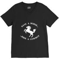 Save A Horse Ride A Cowboy V-neck Tee | Artistshot