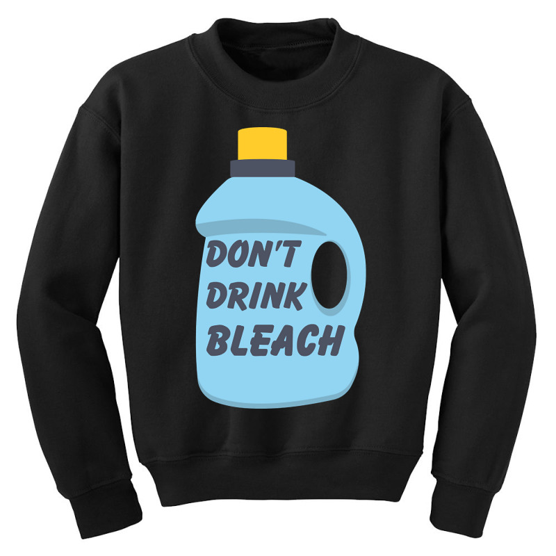 Don't Drink Bleach-dxrlx Youth Sweatshirt by Irene West | Artistshot