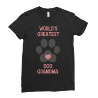 Dog Lover Gift For Grandmom Worlds Greatest Dog Grandma Ladies Fitted T-shirt | Artistshot