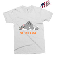 All The Time Lazy Cat Exclusive T-shirt | Artistshot