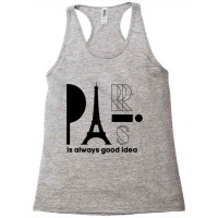 Paris Is Always A Good Idea, Eiffel Tower, I Love Paris, Eiffel Racerback Tank | Artistshot