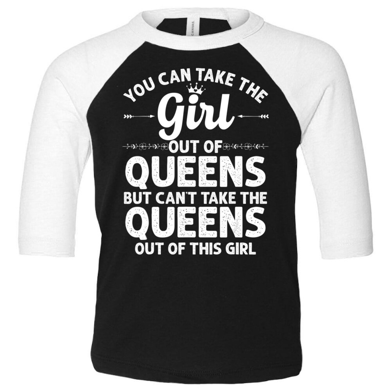 Girl Out Of Queens Ny New York Home Roots Usa Toddler 3/4 Sleeve Tee by cm-arts | Artistshot