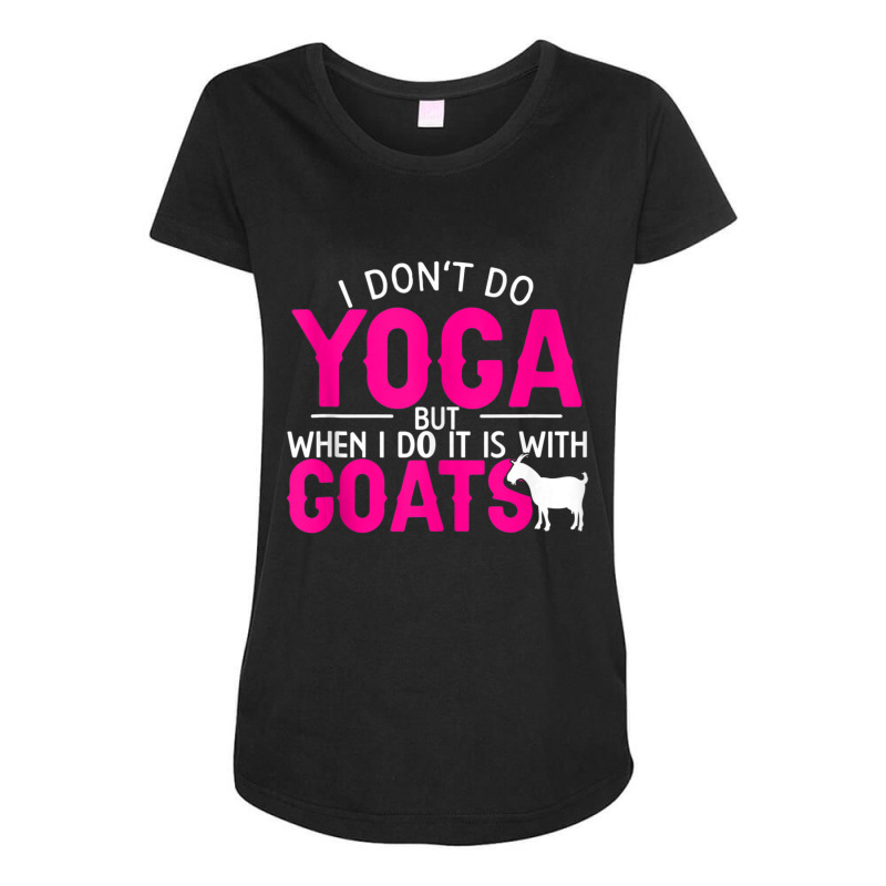 Goat Yoga For Yoga And Goat Lovers Maternity Scoop Neck T-shirt by cm-arts | Artistshot