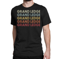 Grand Ledge Michigan Grand Ledge Mi Retro Vintage Text Classic T-shirt | Artistshot