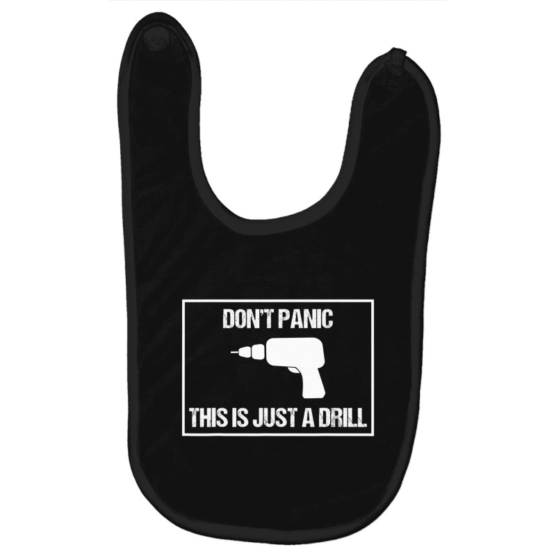 Don't Panic This Is Not A Drill Tool Joke Sarcastic Baby Bibs | Artistshot