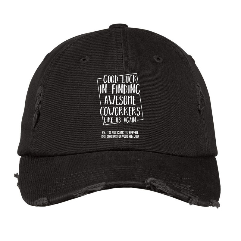 Good Luck In Finding Awesome Coworkers Like Us Again Vintage Cap by cm-arts | Artistshot