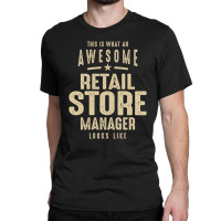 Awesome Retail Store Manager Job Occupation Classic T-shirt | Artistshot