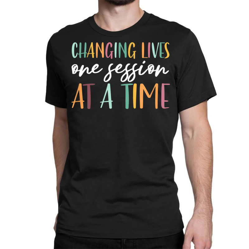 Changing Lives One Session At A Time T Shirt Classic T-shirt by cm-arts | Artistshot