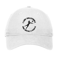 I Like Volleyball And Maybe 3 People Adjustable Cap | Artistshot