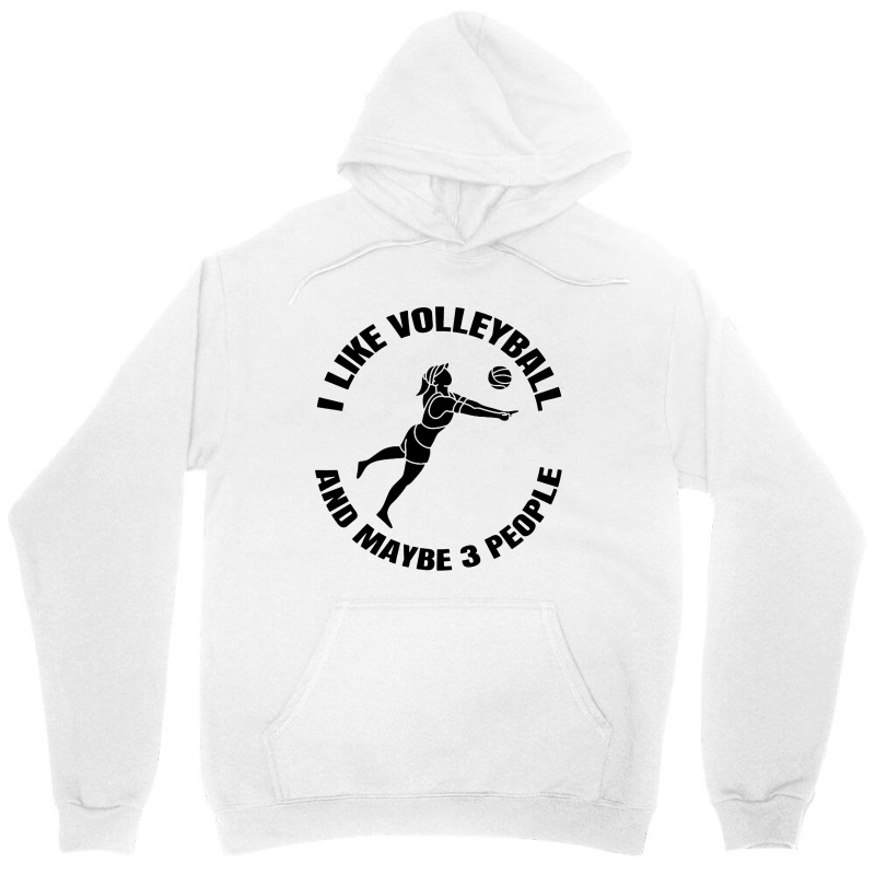 I Like Volleyball And Maybe 3 People Unisex Hoodie by DJ Art | Artistshot