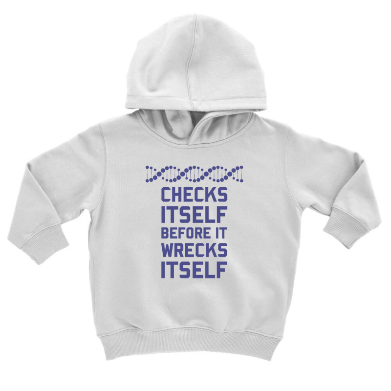 Check Yourself Before You Wreck Your Dna Genetics Toddler Hoodie by cm-arts | Artistshot