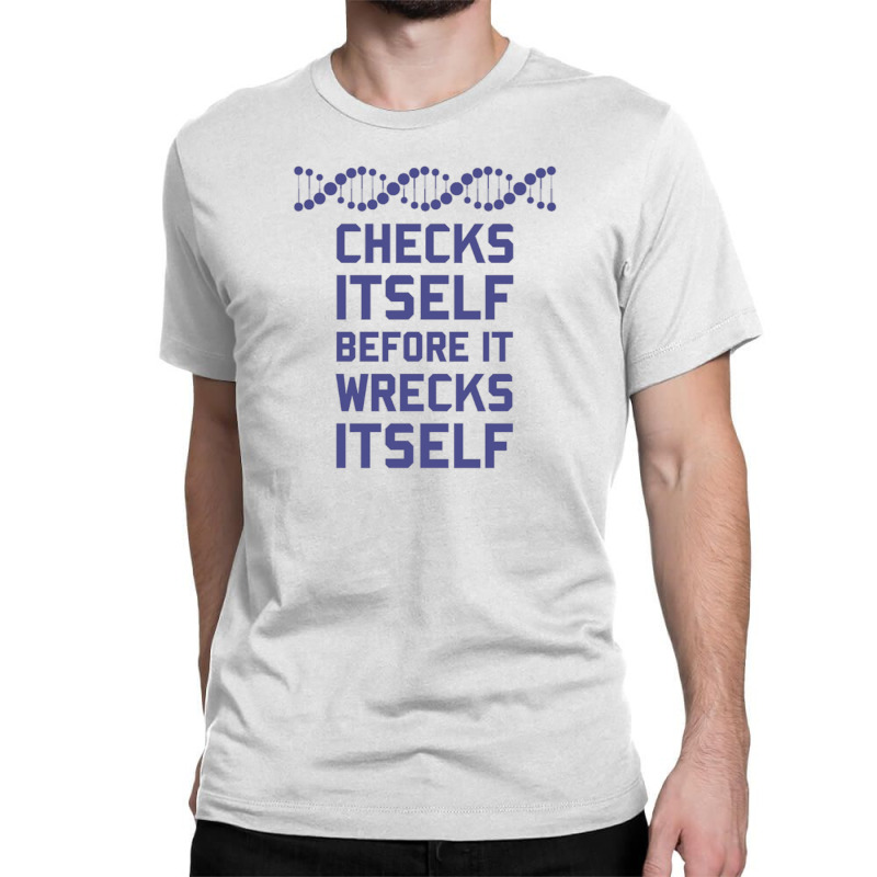 Check Yourself Before You Wreck Your Dna Genetics Classic T-shirt by cm-arts | Artistshot