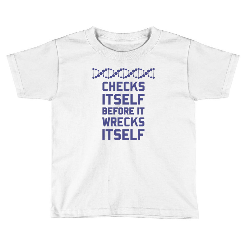 Check Yourself Before You Wreck Your Dna Genetics Toddler T-shirt by cm-arts | Artistshot