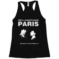 Humphrey Bogart We'll Always Have Paris Racerback Tank | Artistshot