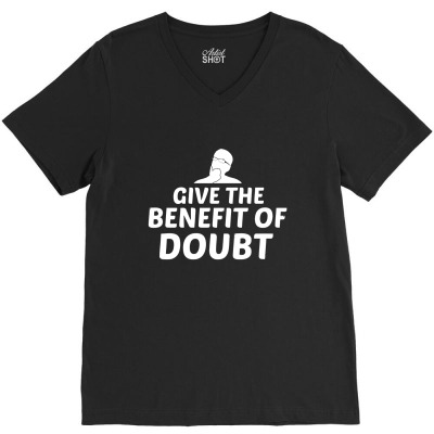 Give The Benefit Of The Doubt V-neck Tee Designed By Mit4