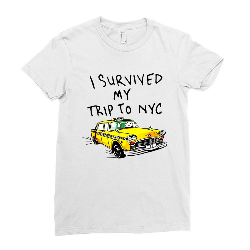 I Survived My Trip To Nyc Ladies Fitted T-Shirt by cm-arts | Artistshot