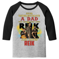 Never Underestimate A Dad Who Loves Reik Youth 3/4 Sleeve | Artistshot