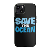 Save The Ocean Iphone 13 Case | Artistshot