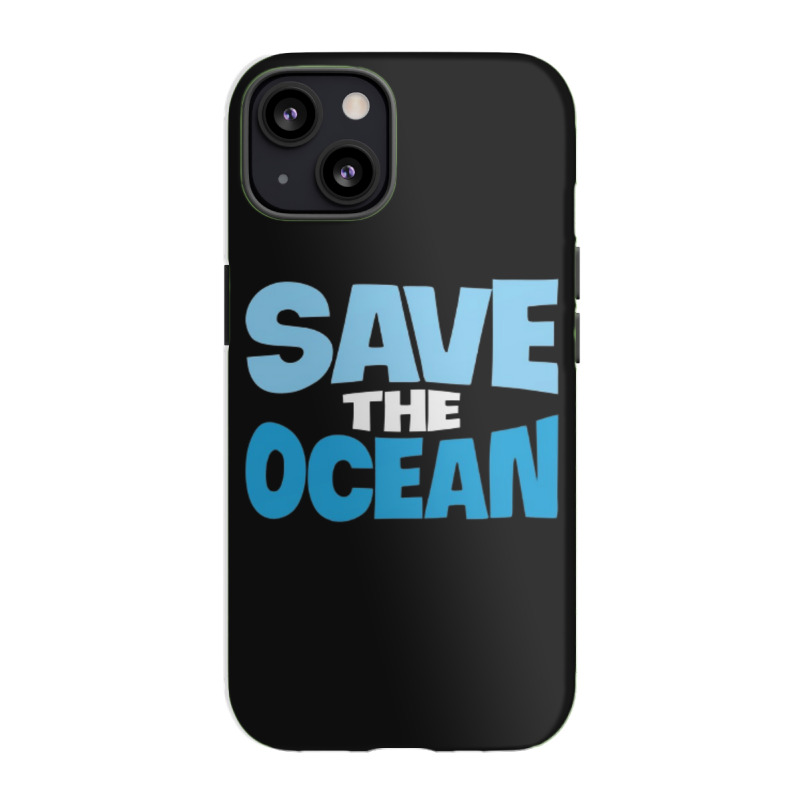 Save The Ocean Iphone 13 Case | Artistshot