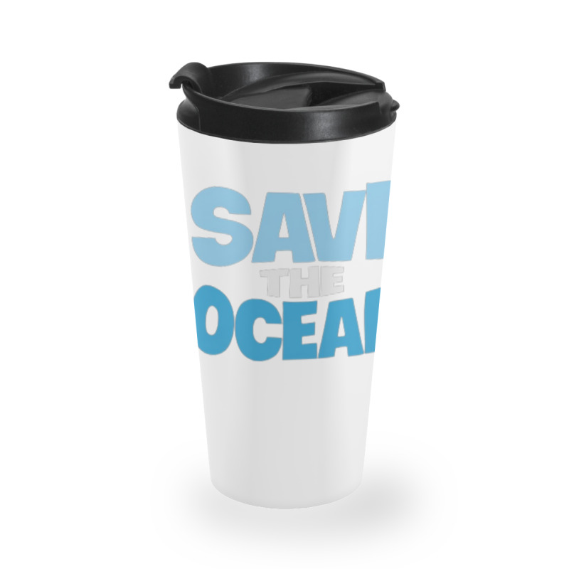 Save The Ocean Travel Mug | Artistshot