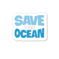 Save The Ocean Sticker | Artistshot