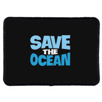 Save The Ocean Rectangle Patch | Artistshot