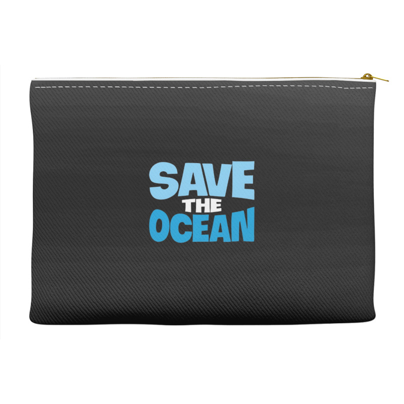 Save The Ocean Accessory Pouches | Artistshot