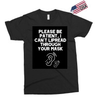 I Can’t Lipread Through Your Mask Hearing Impaired Deaf Exclusive T-shirt | Artistshot