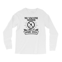 No Vaccine Needed Long Sleeve Shirts | Artistshot