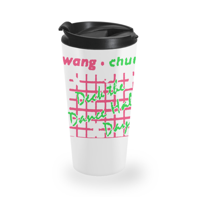 Deck The Dance Hall Days Wang Chung Travel Mug | Artistshot