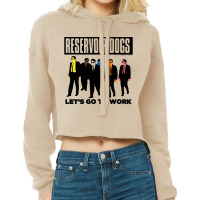 Lets Go To Work Reservoir Dogs Cropped Hoodie | Artistshot