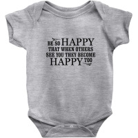 Be Happy Baby Bodysuit | Artistshot