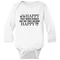 Be Happy Long Sleeve Baby Bodysuit | Artistshot