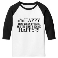 Be Happy Youth 3/4 Sleeve | Artistshot