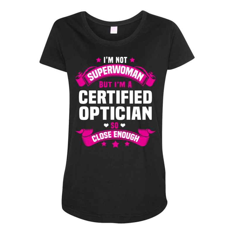 Certified Optician Tshirt Maternity Scoop Neck T-shirt | Artistshot