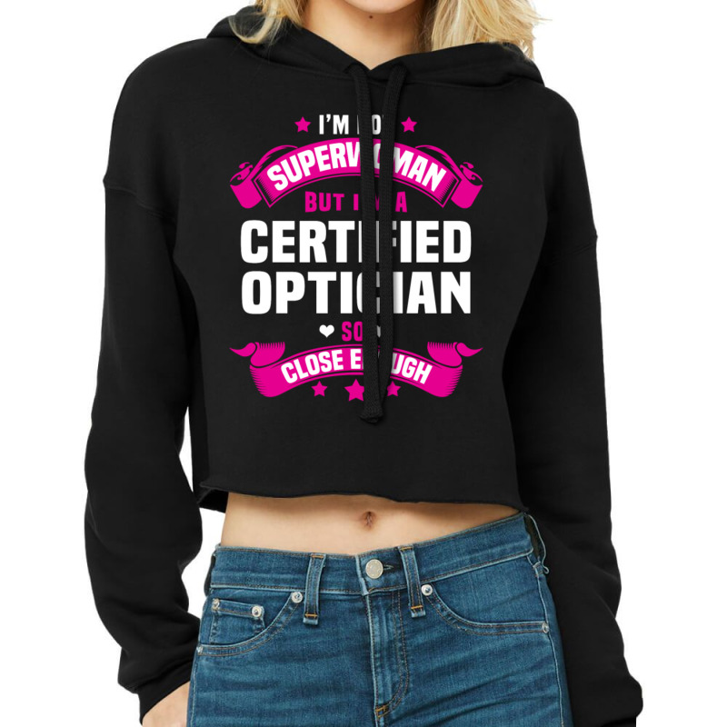 Certified Optician Tshirt Cropped Hoodie | Artistshot