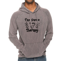 Tap Dance Is My Therapy Vintage Hoodie | Artistshot