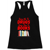 Say No To Drugs Say Yes To Books Anti Drug Red Ribbon Week Racerback Tank | Artistshot