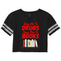 Say No To Drugs Say Yes To Books Anti Drug Red Ribbon Week Scorecard Crop Tee | Artistshot