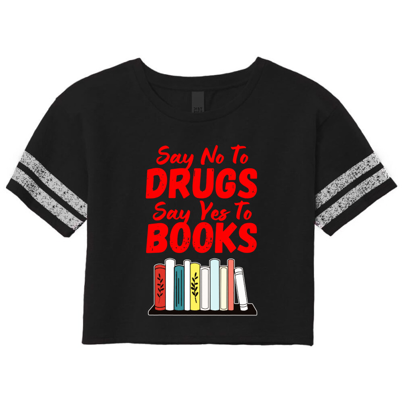 Say No To Drugs Say Yes To Books Anti Drug Red Ribbon Week Scorecard Crop Tee by Jembleng Art | Artistshot