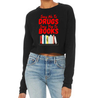 Say No To Drugs Say Yes To Books Anti Drug Red Ribbon Week Cropped Sweater | Artistshot