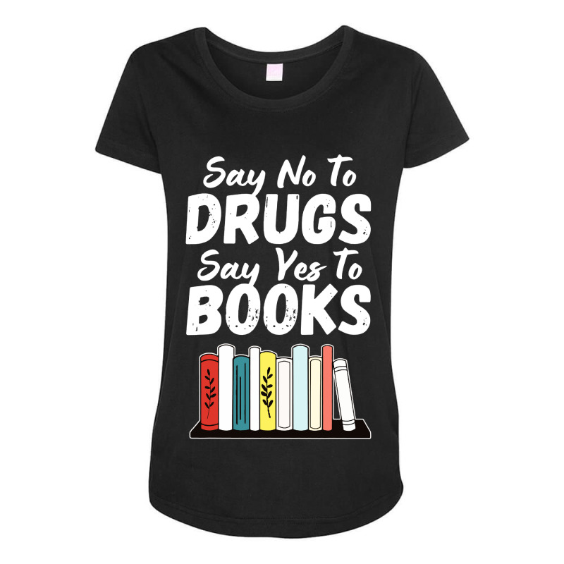 Say No To Drugs Say Yes To Books Anti Drug Red Ribbon Week Maternity Scoop Neck T-shirt by Jembleng Art | Artistshot