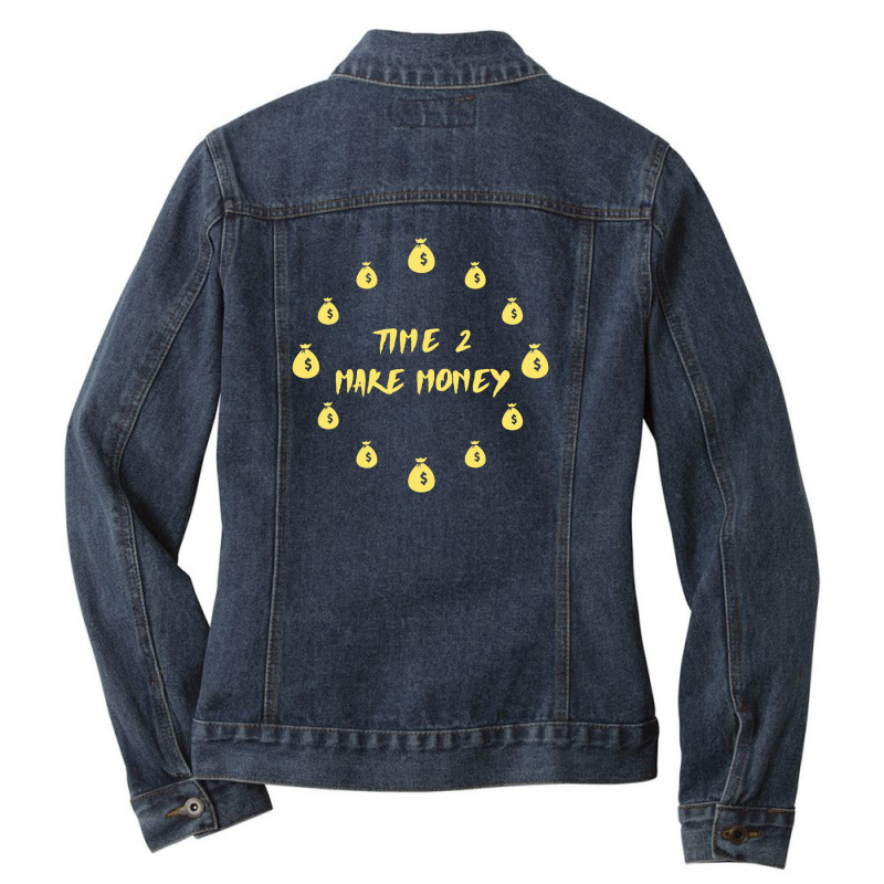 Time 2 Make Money Ladies Denim Jacket by cm-arts | Artistshot