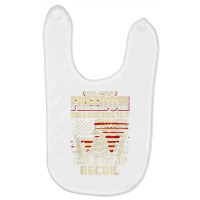 Freedom Has A Nice Ring To It And A Little Bit Of Veteran T Shirt Baby Bibs | Artistshot