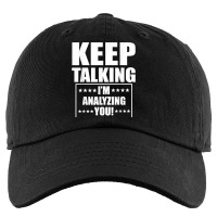 Funny Keep Talking I'm Analyzing You T Shirt Kids Cap | Artistshot